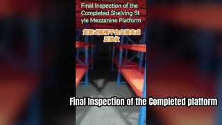 Inspeksi Akhir Platform Mezzanine Bergaya Rak yang Telah Selesai